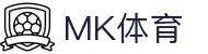MK(体育科技有限公司)体育·官方网站